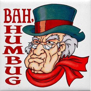 Bah, Humbug!